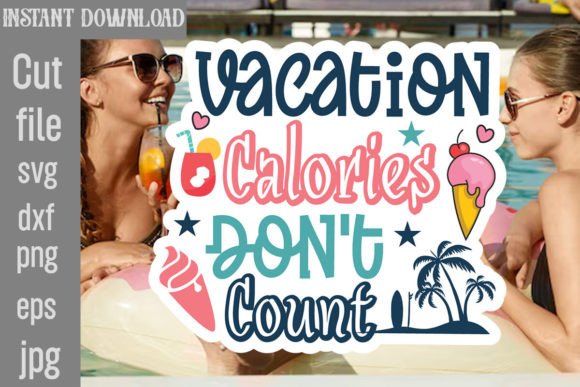 Download Vacation Calories Don't Count SVG Cut Fi - Premium Bundle